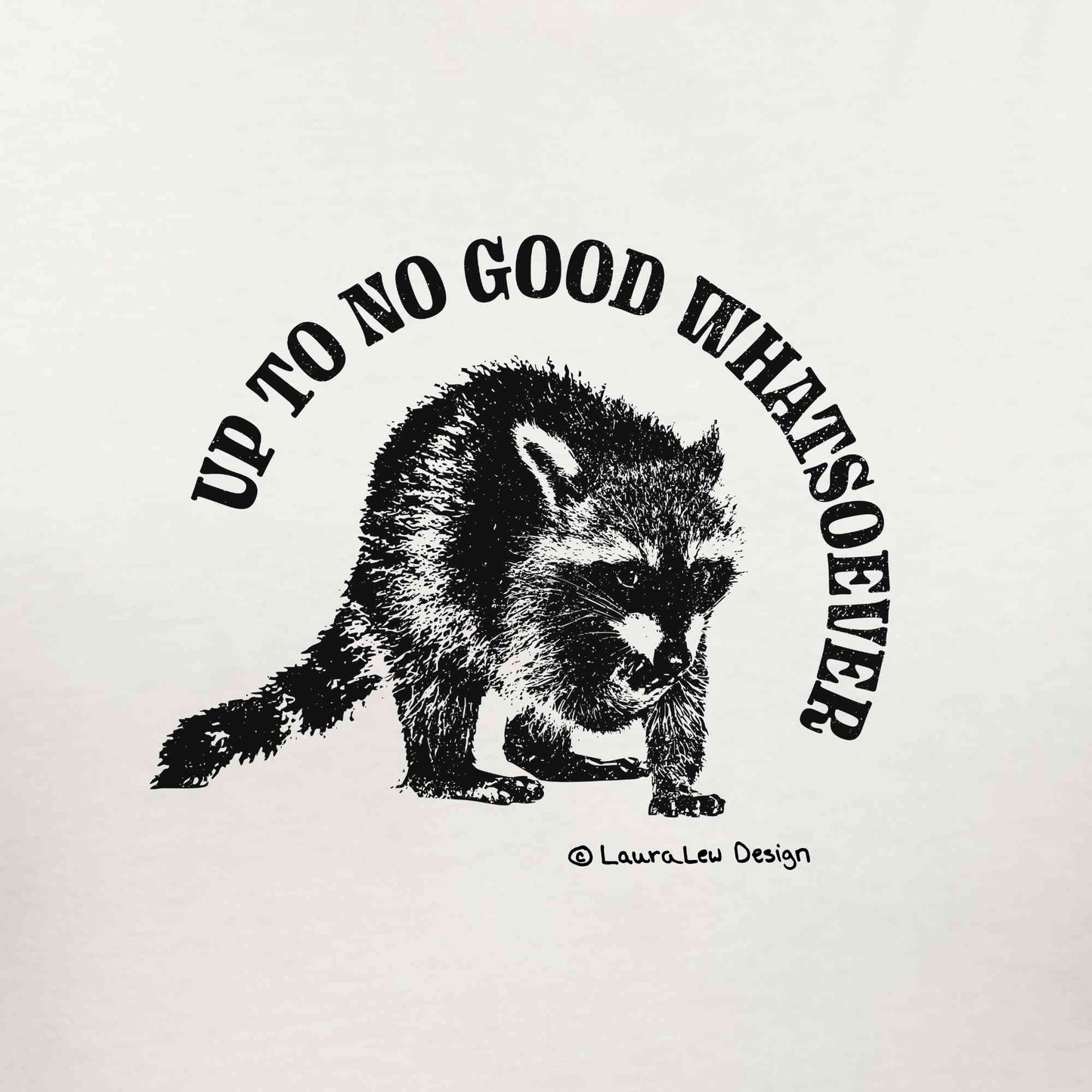 Up To No Good Whatsoever T-Shirt