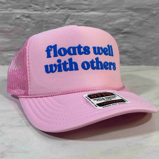 Floats Well With Others Trucker Hat