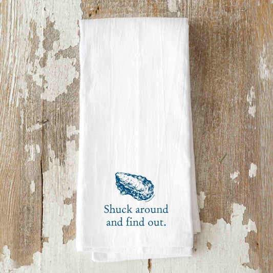 Shuck Around And Find Out Towel