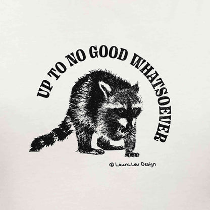 Up To No Good Whatsoever T-Shirt
