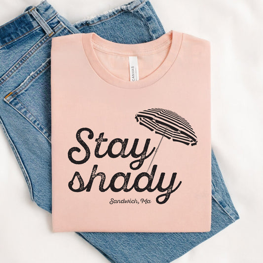 Stay Shady, Sandwich, Ma