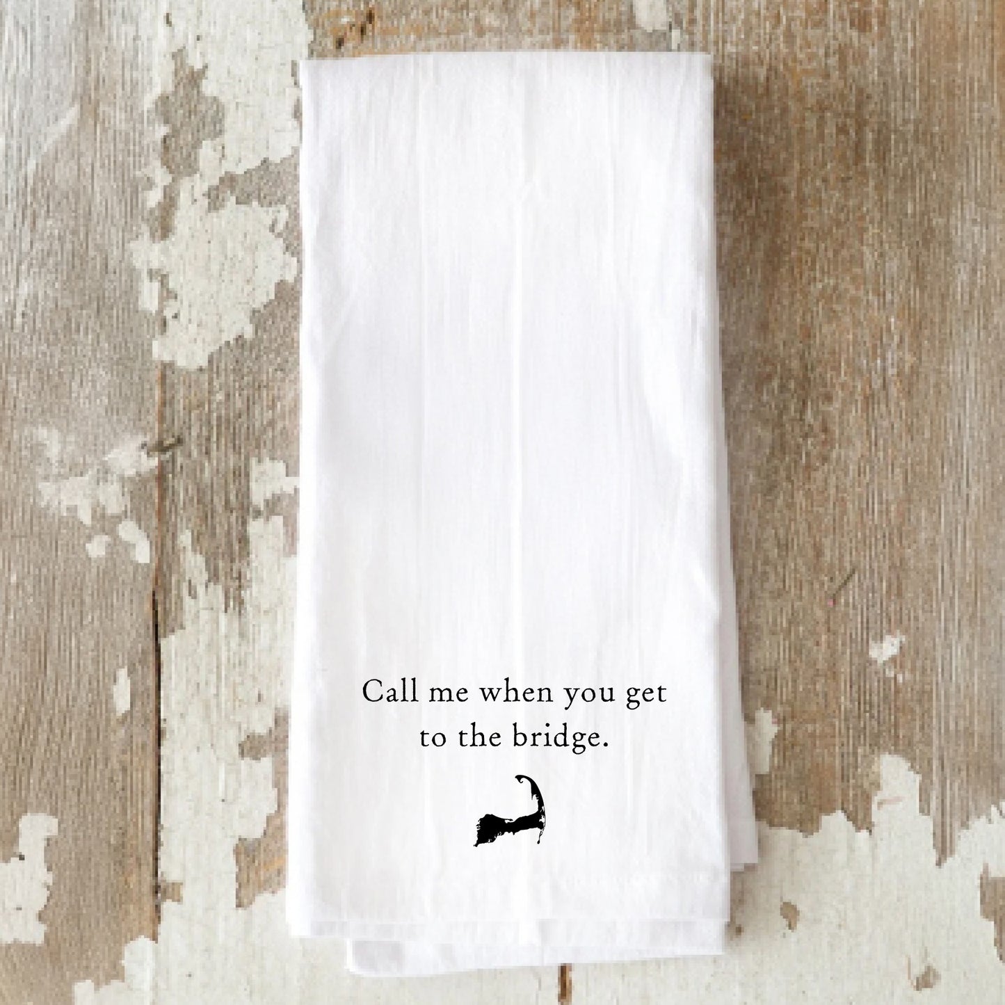 Call Me When You Get To The Bridge - Kitchen Towel