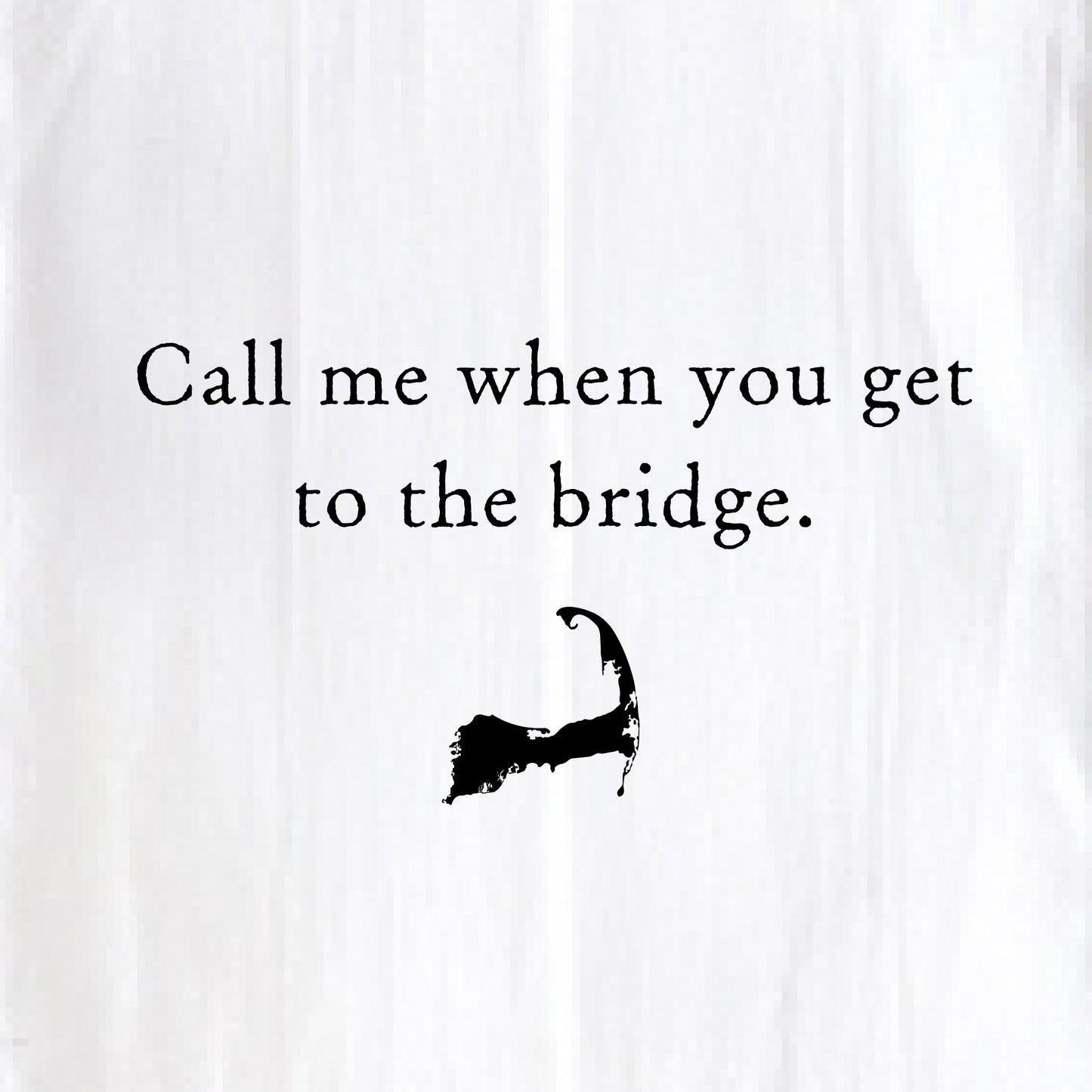 Call Me When You Get To The Bridge - Kitchen Towel
