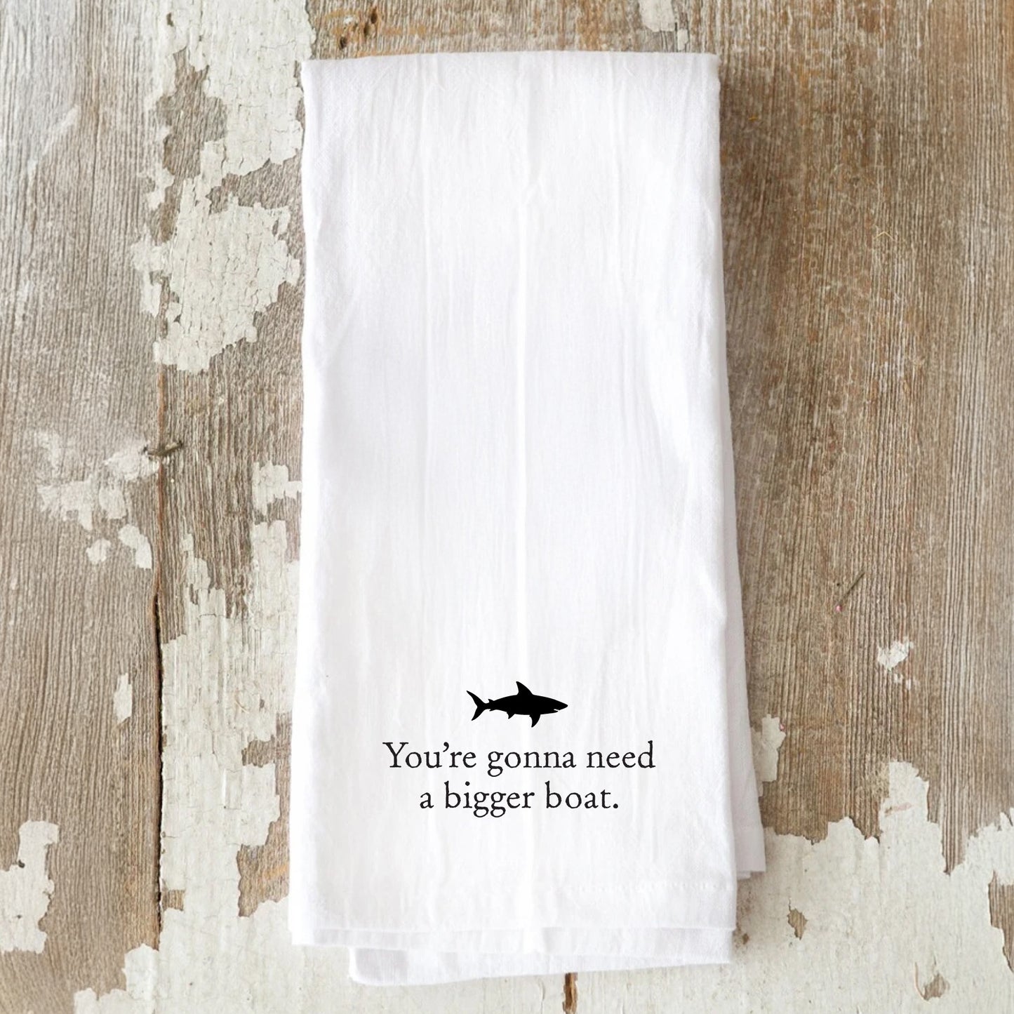 You're Gonna Need a Bigger Boat Tea Towel